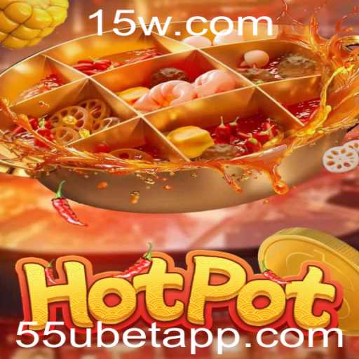 Descubra o Fascinante Mundo de Hotpot com 55ubet